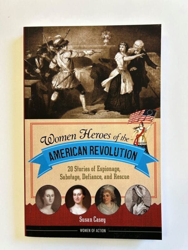 Women Heroes of the American Revolution